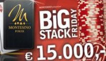 V Montesine Friday BigStack o €15,000